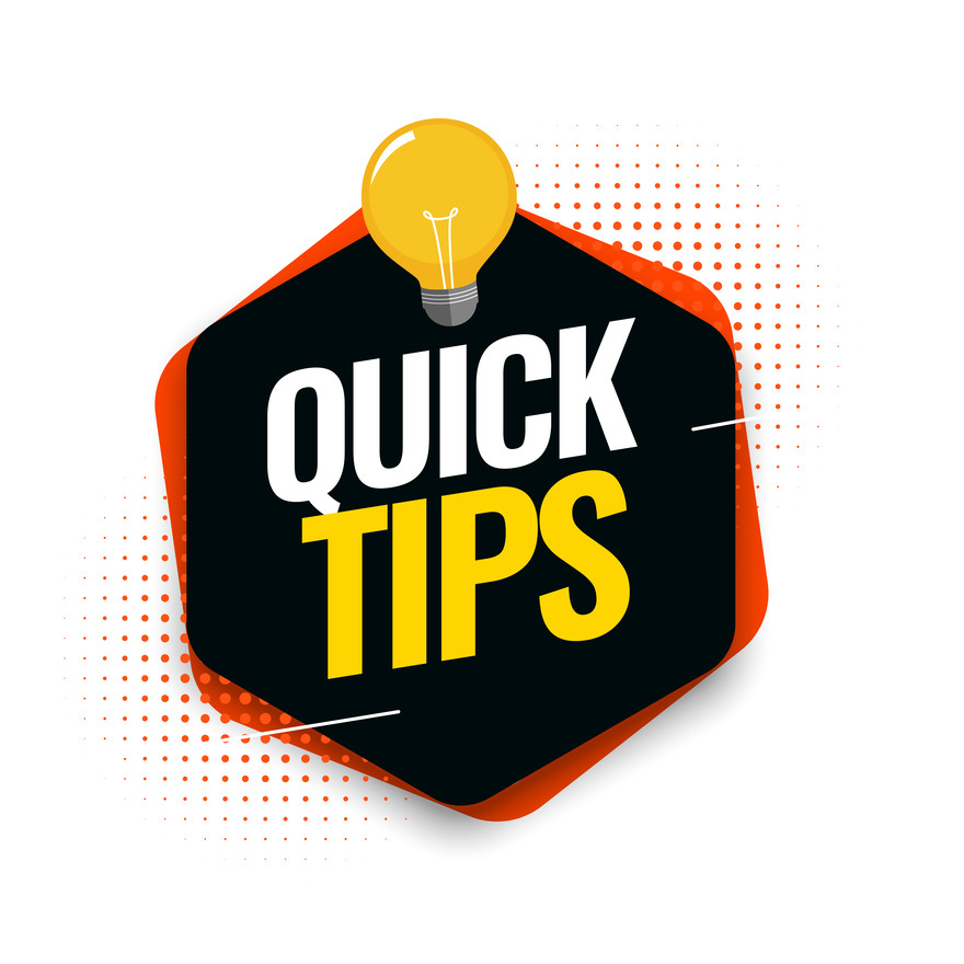 Quick Tips